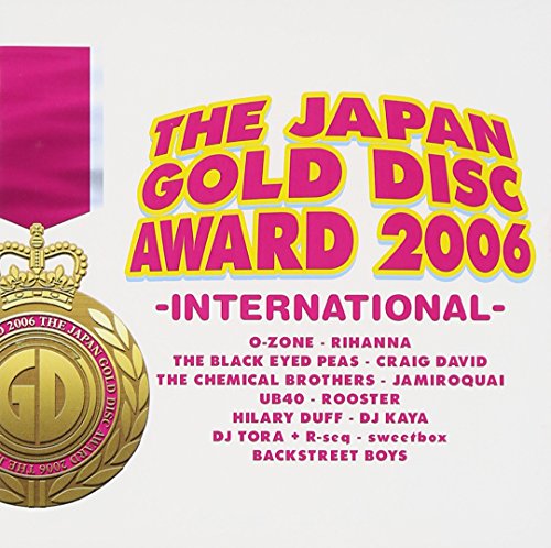 THE JAPAN GOLD DISC AWARD 2006‐INTERNATIONAL‐ [CD] オムニバス スウィートボックス バックストリート・ボーイズ オゾン リアーナ ブラック・アイド・ピーズ クレイグ・デイヴィッド ケミカル・ブラザーズ ジャミロクワイ DJ KAYA; DJ TORA