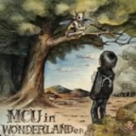 MCU in WONDERLAND e.p. [CD] MCU