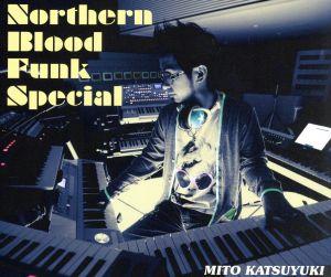 Northern Blood Funk Special [CD] ミトカツユキ