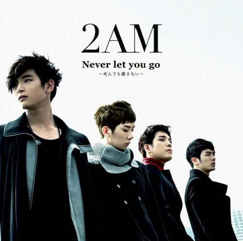 Never let you go~死んでも離さない~(初回生産限定盤B) [CD] 2AM; 2AM