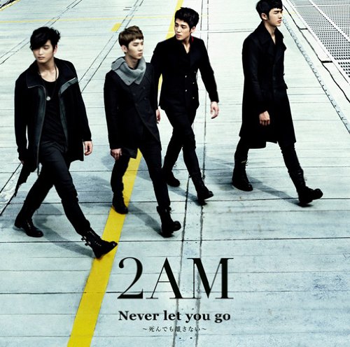 Never let you go~死んでも離さない~ [CD] 2AM; 2AM