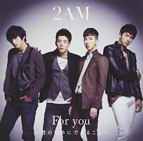 For you~君のためにできること~(初回生産限定盤B) [CD] 2AM; 2AM
