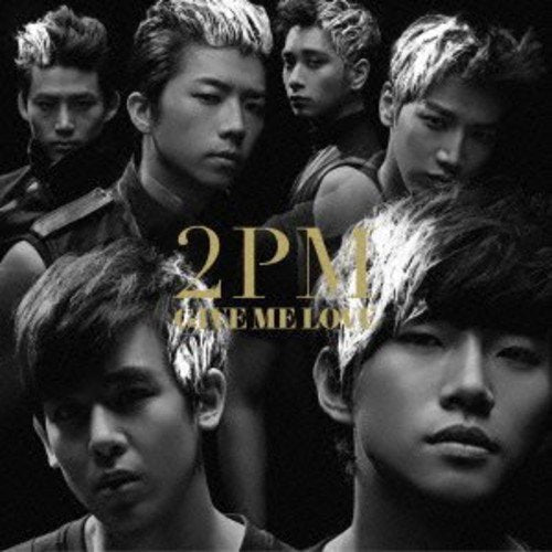 GIVE ME LOVE [CD] 2PM; 2PM