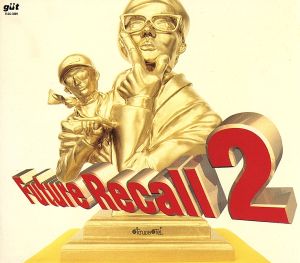 Future Recall 2 [CD] 鄭東和; テイ・トウワ