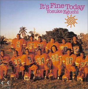 It’s Fine Today [CD] 江口洋介 森雪之丞 江口洋介 秋元康 オザキヤスオ 坂元裕二 伊勢正三 星勝 長田進 西本明; 湯川トーベン