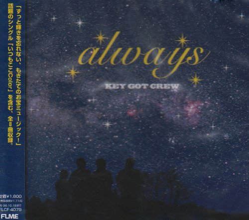 Always [CD] KEY GOT CREW Kenji Maeta Masato Mineo Kenichirou Shigehara KEY GOT CREW; Takashi Morio