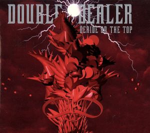 DERIDE ON THE TOP [CD] DOUBLE-DEALER 下山武徳 島紀史; DOUBLE-DEALER