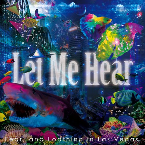 「Let Me Hear」 (初回生産限定) [CD] Fear， and Loathing in Las Vegas