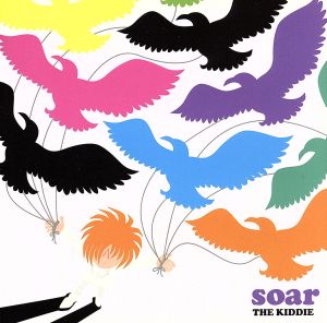 soar(初回限定盤)(DVD付) [CD] THE KIDDIE