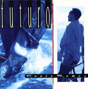 フトゥーロ [CD] パウロ・ラモス