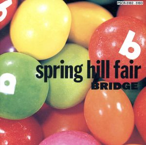 SPRING HILL FAIR [CD] BRIDGE; BRIDGE