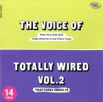 VOICE OF TORTALLY WIRED，THE VOL.2 [CD] オムニバス、 コーデュロイ、 Max Beesley’s High Vibes、 エンペラーズ・ニュー・クローズ、 Subterraneans、 Time and Space、 Esperanto、 Wizard of Ooze、 クラウド・ナイン、 The Quiet Boys; ビブラフォニック