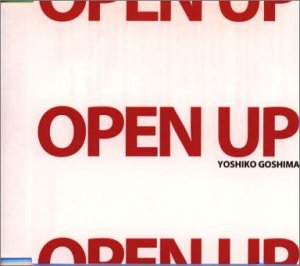 Open Up [CD] 五島良子、 PROJECT N、 吉弘知鶴子、 五島良子、 内藤慎也; 五島良子