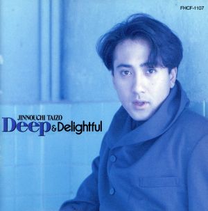Deep&Delightful [CD] 陣内大蔵 陣内大蔵 国吉良一 矢賀部竜成; 瀬尾一三