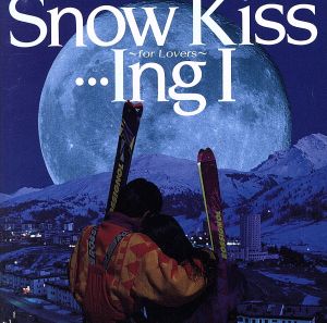 Snow Kiss...Ing 1～フォーラバーズ/二人で聴くスキードライブ・ミュージック [CD] オムニバス 辛島美登里 ブレッド&バター SING LIKE TALKING See-Saw 小田和正 NOA 横山輝一 永井真理子 ZOO; access