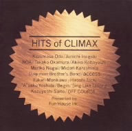 HITS of CLIMAX [CD] オムニバス 森川由加里 舘ひろし 吉田栄作 BEGIN SING LIKE TALKING 斉藤和義 オフコース 小田和正 稲垣潤一; NOA