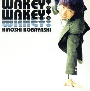 WAKEY! WAKEY! [CD] 小林宏至 小林宏至 山石敬之 関根安里; 深澤秀行