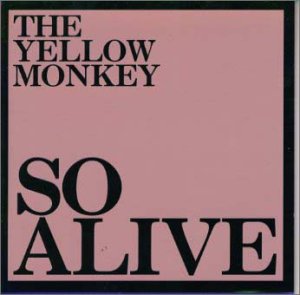 SO ALIVE [CD] THE YELLOW MONKEY 吉井和哉; THE YELLOW MONKEY