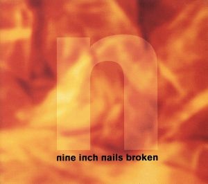 ブロークン [CD] ナイン・インチ・ネイルズ