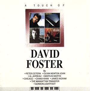 タッチ・オブ・デヴィッド・フォ [CD] デヴィッド・フォスター