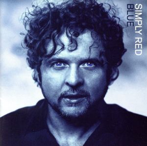 ブルー [CD] シンプリー・レッド ミック・ハックネル ウイリアム・トゥーピン アルバート・ハモンド グレゴリー・アイザックス デニス・ブラウン ニール・ヤング スティービー・J.ジョーダン リー・ヘイゼルウッド ケロリン・フランクリン; シルベスター・ウェイズ