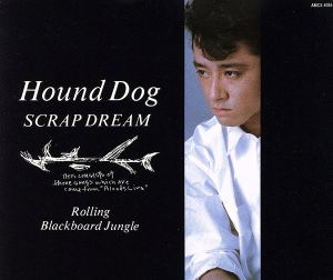 SCRAP DREAM [CD] ハウンド・ドッグ; HOUND DOG