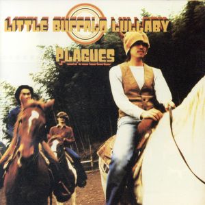 リトル・バッファロー・ララバイ [CD] PLAGUES プレイグス 深沼元昭 HIROHISA HORIE; プレイグス