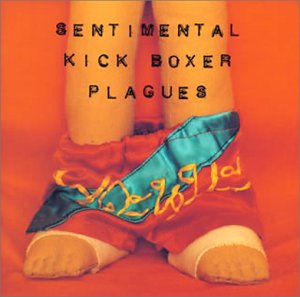センチメンタル・キック・ボクサー [CD] プレイグス 深沼元昭 プレイグス; 堀江博久