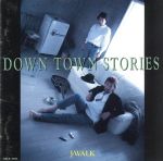 DOWN TOWN STORIES [CD] J-WALK