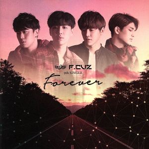 Forever(B盤) [CD] F.CUZ Reign Write Naomile Boo Min Kim Sim Ye Jun YUMIKO LeSa Rie Tsujimoto Choi Yeong Hak Yusuke Mochida; F.CUZ