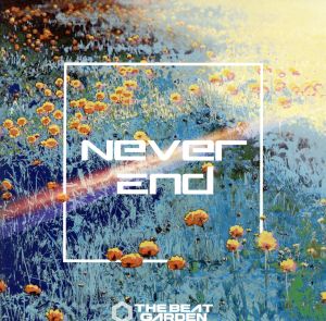 Never End(通常盤) [CD] THE BEAT GARDEN THE BEAT GARDEN U @2; Heigo Tani