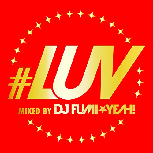 #LUV mixed by DJ FUMI★YEAH! [CD] オムニバス JUJU; DJ FUMI★YEAH!