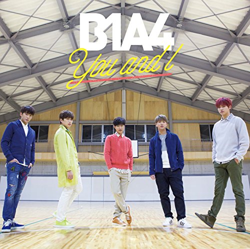 You and I(初回限定盤B) [CD] B1A4、 佐藤ありす、 新屋豊、 CaptainPlanet; B1A4