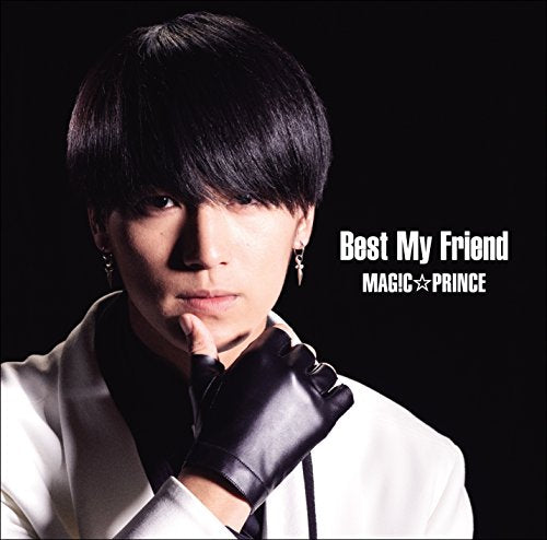 Best My Friend(初回限定盤)(阿部周平盤) [CD] MAG!C☆PRINCE、 MAG!C☆PRINCE、 ヒロイズム、 ファンタジ; 西沢文人