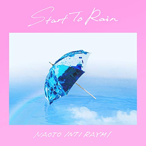 Start To Rain(初回限定盤)(DVD付) [CD] ナオト・インティライミ