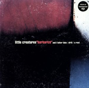 バーバライズ [CD] LITTLE CREATURES Silent Poets 栗原務; 青柳拓次