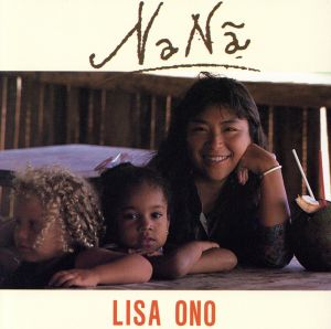 ＮａＮａ（ナナン） [CD] 小野リサ PAULO CESAR FRANCISCO PINHEIRO BelvenoitRoger Lisa Ono JOHNNY S BLACK ALBERTO ARANTES; REGINA CELIA WERNECK MONTEIRO