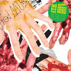 I fed music to you [CD] Fed MUSIC