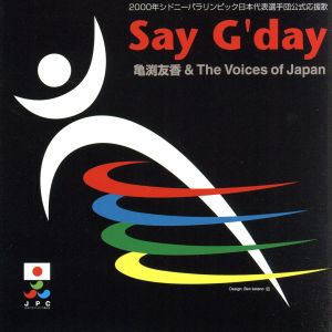 SAY G’day [CD] 亀渕友香&Voice of J
