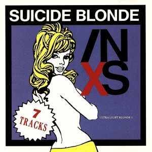 スーサイド・ブロンド(7トラッ [CD] INXS