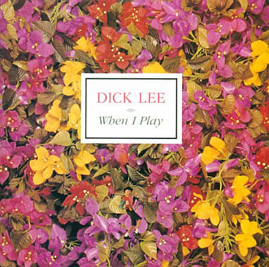 ホエン・アイ・プレイ [CD] ディック・リー; クリス・ホー
