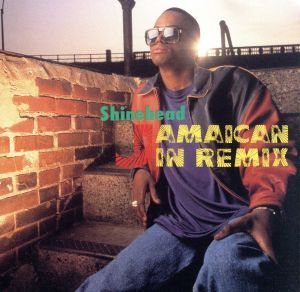 ジャマイカン・イン・リミックス [CD] シャインヘッド