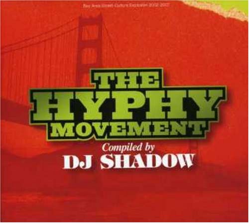 The Hyphy Movement compiled by DJ Shadow [CD] オムニバス、 ゴリラ・ピッツ feat.キーク・ダ・スニーク&ターフ・トーク、 E-40 feat.ストレス・マティック、 ミスター・ファブ&ドロープ-E、 カファニ feat.キーク・ダ・スニーク&カパシティ、 キーク・ダ・スニーク、 マック・ドレー、 マック・ドレー feat.チャック・ビーズ、 ザイオン・I feat.クライド・カーソン、 ターフ・トーク feat.E-40&ストレス; デム・フッドスターズ