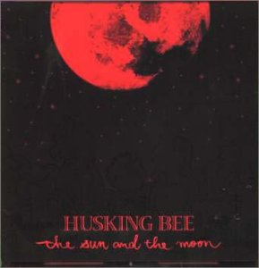 THE SUN AND THE MOON/STILL IN THE SAME PLACE/後に跡/ [CD] HUSKING BEE 磯部正文; HUSKING BEE