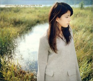 Come close to me/灰色の世界/Heaven [CD] 上原多香子、 上原多香子、 土方隆行、 森本裕二; R・K