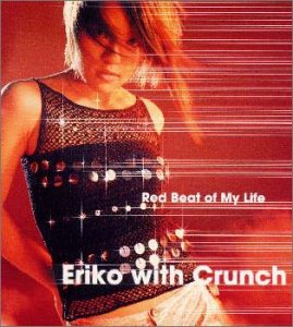 Red Beat of My Life [CD] Eriko with Crunch、 伊秩弘将、 水島康貴; Eriko with Crunch