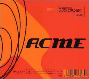 ACME [CD] ジョン・スペンサー・ブルース・エクスプロージョン