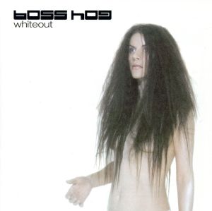 White out [CD] ボス・ホッグ