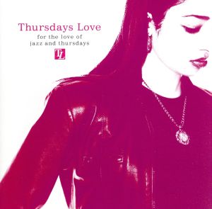 フォー・ザ・ラブ・オブ・ジャズ&サーズデイズ [CD] サーズデイズ・ラブ; サーズデイズ・ラブ