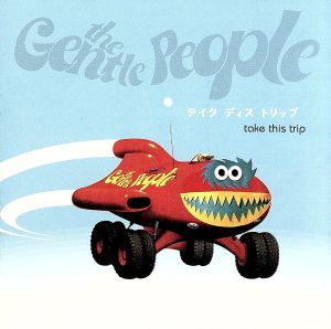 TAKE THIS TRIP [CD] ジェントル・ピープル